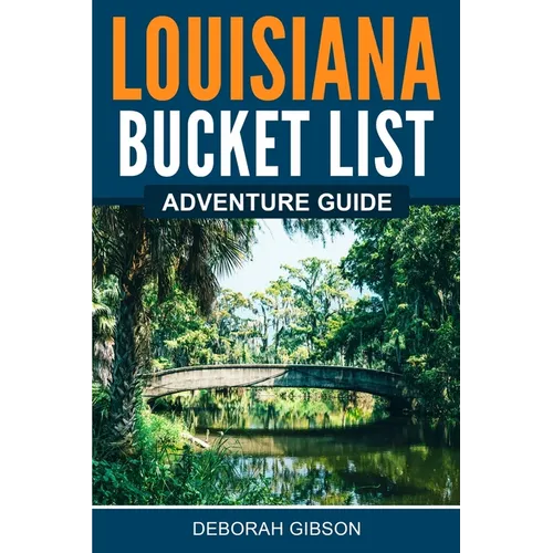 Louisiana Bucket List Adventure Guide - Paperback