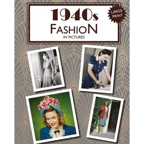1940s Fashion in Pictures: large print book for dementia patients - Paperback