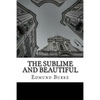 The Sublime and Beautiful - Paperback