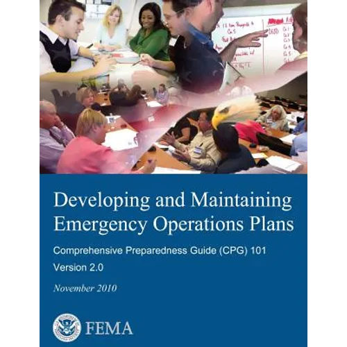 Developing and Maintaining Emergency Operations Plans: Comprehensive Preparedness Guide (CPG) 101, Version 2.0 - Paperback