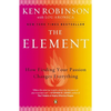 The Element: How Finding Your Passion Changes Everything - Paperback