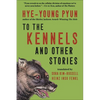 To the Kennels: And Other Stories - Hardcover
