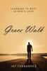Grace Walk: Learning to Rest in God's Love - Paperback
