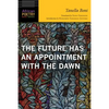 Future Has an Appointment with the Dawn - Paperback