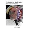 A Garden for Black Boys: Between the Stages of Soil and Stardust - Paperback