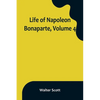 Life of Napoleon Bonaparte, Volume 4 - Paperback