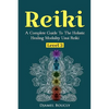 Reiki Level 3 / Master A Complete Guide To The Holistic Healing Modality Usui Reiki: Level 3 / Master A Complete Guide To The Holistic Healing Modalit - Paperback