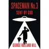 Spaceman No.3, Sent by God - Paperback