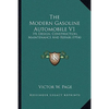 The Modern Gasoline Automobile V1: Its Design, Construction, Maintenance And Repair (1914) - Paperback