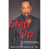 Step Up: Your Present Situation is not Your Final Destination - Paperback