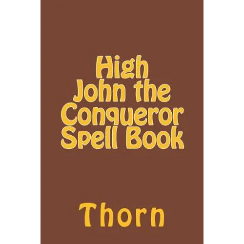 High John the Conqueror Spell Book - Paperback