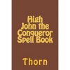 High John the Conqueror Spell Book - Paperback