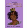 From the Crushing to the Crown - Paperback
