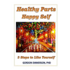 Healthy Parts Happy Self: 3 Steps to Like Yourself - Paperback