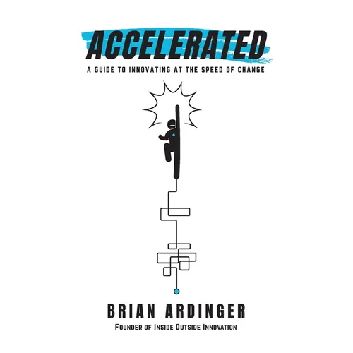 Accelerated: A Guide to Innovating at the Speed of Change - Paperback