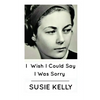 I Wish I Could Say I Was Sorry - Paperback