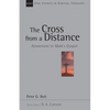 The Cross from a Distance: Atonement in Mark's Gospel Volume 18 - Paperback