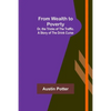 From Wealth to Poverty; Or, the Tricks of the Traffic. A Story of the Drink Curse - Paperback