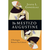 The Mestizo Augustine: A Theologian Between Two Cultures - Paperback