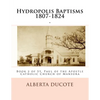 Hydropolis Baptisms 1807-1824: Book 2 of St. Paul of the Apostle Catholic Church of Mansura - Paperback