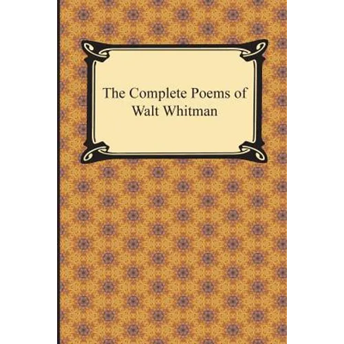 The Complete Poems of Walt Whitman - Paperback