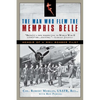 The Man Who Flew the Memphis Belle: Memoir of a WWII Bomber Pilot - Paperback