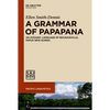 A Grammar of Papapana: An Oceanic Language of Bougainville, Papua New Guinea - Paperback