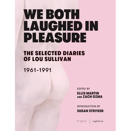 We Both Laughed in Pleasure: The Selected Diaries of Lou Sullivan - Paperback