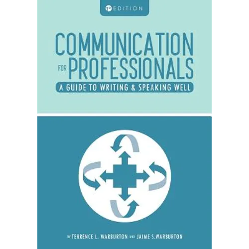 Communication for Professionals: A Guide to Writing and Speaking Well - Paperback