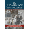 The Judaisms of Jesus' Followers: An Introduction to Early Christianity in its Jewish Context - Paperback