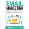 Email Marketing: Build a Massive Mailing List, Captivate and Engage Your Audience and Generate More Sales With Best Practices for Business Success - Paperback