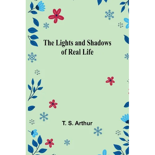 The Lights and Shadows of Real Life - Paperback