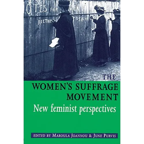 The Women's Suffrage Movement: *New Feminist Perspectives* - Paperback