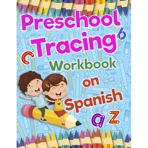 Preschool Tracing Workbook on Spanish: Preschool Practice Handwriting Workbook: Fun Kids Tracing Book Pre K, Kindergarten and Kids Ages 3-5 Reading An - Paperback