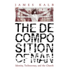 The Decomposition of Man: Identity, Technocracy, and the Church - Hardcover