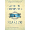 Faithful, Focused and Fearless: Lessons to Fortify Your Future - Paperback