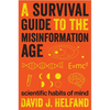 A Survival Guide to the Misinformation Age: Scientific Habits of Mind - Paperback