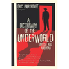 A Dictionary of the Underworld: British and American - Hardcover