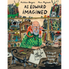 As Edward Imagined: A Story of Edward Gorey in Three Acts - Hardcover