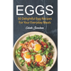Eggs: 50 Delightful Egg Recipes - Paperback