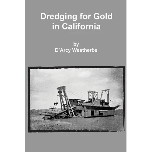 Dredging for Gold in California - Paperback
