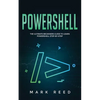 PowerShell: The Ultimate Beginners Guide to Learn PowerShell Step-By-Step - Paperback