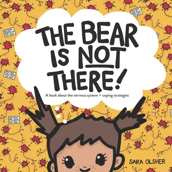 The Bear is Not There: A Book About the Nervous System + Coping Strategies - Paperback