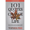101 Quotes That Will Change Your Life: Words to inspire a new way of thinking and a life you always imagined was possible - Paperback