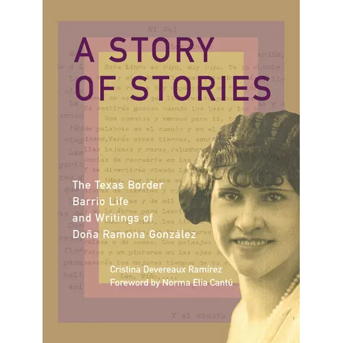 A Story of Stories: The Texas Border Barrio Life and Writings of Doña Ramona González - Paperback