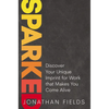 Sparked: Discover Your Unique Imprint for Work That Makes You Come Alive - Hardcover