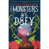 The Monsters We Defy - Paperback