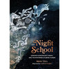 The Night School: Lessons in Moonlight, Magic, and the Mysteries of Being Human - Hardcover