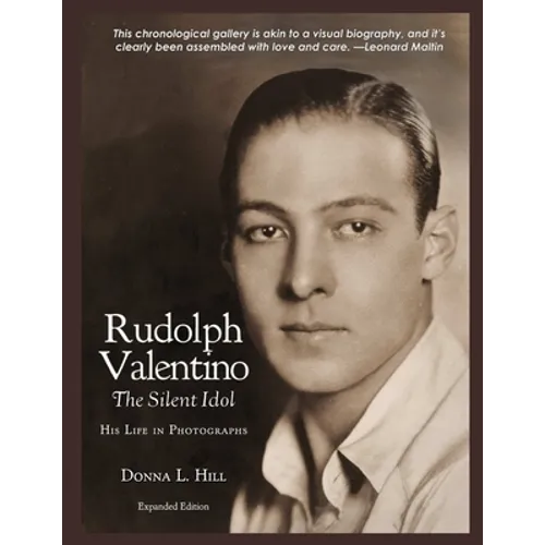 Rudolph Valentino The Silent Idol: His Life in Photographs - Paperback