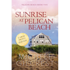 Sunrise at Pelican Beach (Pelican Beach Book 5) - Paperback